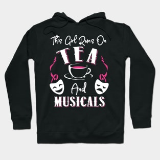 This Girl Runs On Tea and Musicals Hoodie